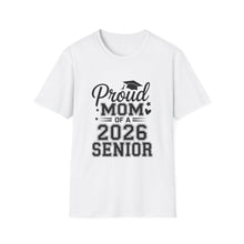 Load image into Gallery viewer, Proud Mom of a 2026 Senior T-Shirt