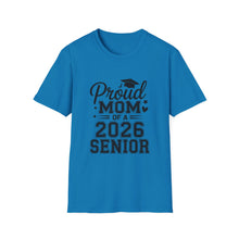 Load image into Gallery viewer, Proud Mom of a 2026 Senior T-Shirt
